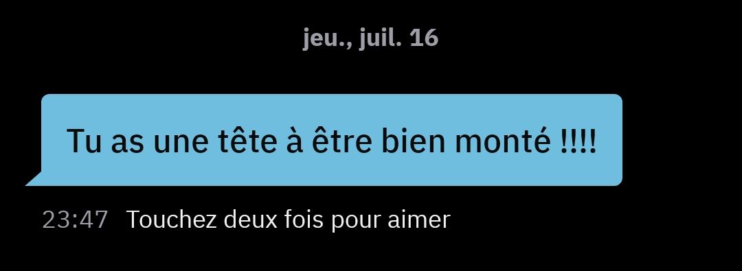 Un message envoyé sur grindr : 
tu as une tête à être bien monté !!!